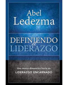 Definiendo El Liderazgo - Abel Ledezma