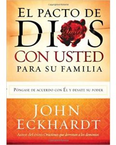 El Pacto De Dios Con Usted Para Su Familia - John Eckhardt