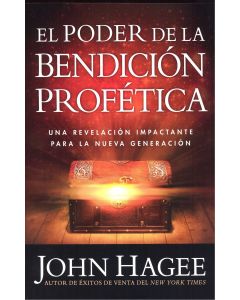 El Poder De La Bendicion Profetica - John Hagee