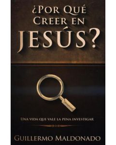 Por Que Creer En Jesus? - Guillermo Maldonado