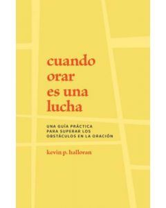 Cuando orar es una lucha por Kevin P. Halloran