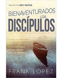 Bienaventurados Los Discipulos - Frank Lopez