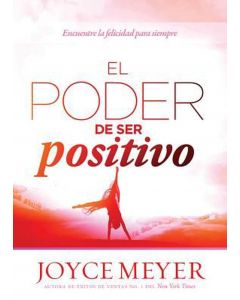 El Poder De Ser Positivo-Joyce Meyer