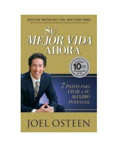 Su Mejor Vida Ahora - Joel Osteen - Edicion 10mo Aniversario
