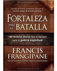 Fortaleza Para La Batalla - Francis Frangipane