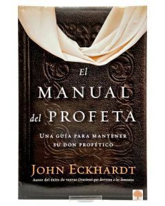 El Manual Del Profeta - John Eckhardt