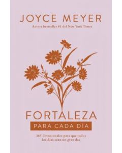 Fortaleza Para Cada Día: 365 Devocionales por Joyce Meyer