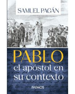 Pablo El Apostol En Su Contexto por Samuel Pagan