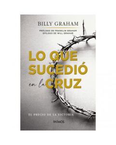 Lo que sucedió en la cruz por Billy Graham