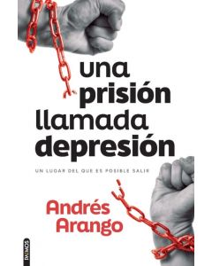 Una Prision Llamada Depresion por Andres Arango
