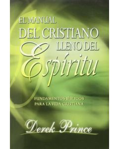 Manual del Cristiano lleno del Espíritu Santo por Derek Prince