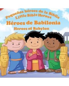 Heroes de Babilonia, Serie Pequeños Heros de la Biblia, Bilingue