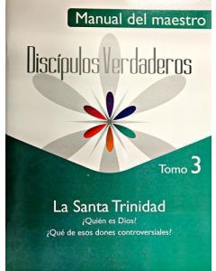 Serie Discípulos Verdaderos, La Santa Trinidad, Manual del Maestro, Tomo 3