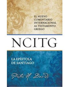 Nuevo Comentario Internacional al Testamento Griego (NCITG) Santiago por Peter H. Davids