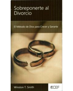 Sobreponerte al Divorcio, El Metodo de Dios Para Crecer y Sanarte por Winson T. Smith