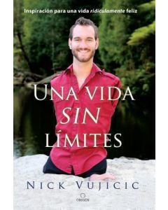 Una vida sin límites por Nick Vujicic