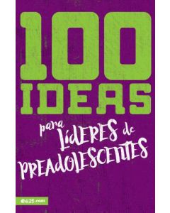 100 Ideas Para Lideres Pre-Adolecentes por Recursos e625