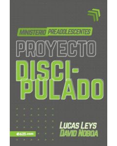 Proyecto Discipulado - Ministerio de Preadolescentes por Lucas Leys y David Noboa