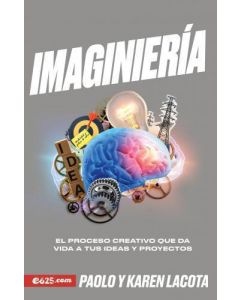 Imaginieria, El proceso creativo que da vida a tus ideas y proyectos por Paolo y Karen Lacota