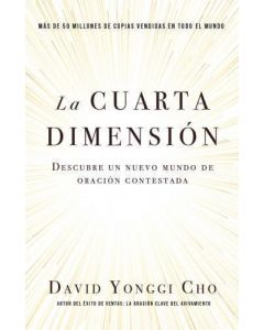La cuarta dimensión por David Yonggi Cho