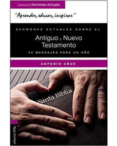 Sermones Actuales Sobre El Antiguo Y Nuevo Testamento - Antonio Cruz