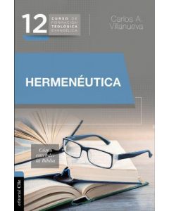 Hermeneutica, Como Entender La Biblia por Carlos A. Villanueva