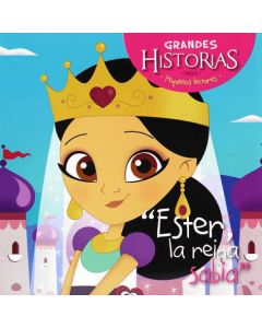 Ester, la reina sabia - Colección Grandes Historias para pequeños lectores