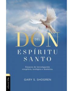 El Don Del Espiritu Santo Y Su Poder En La Iglesia por Gary S Shogren