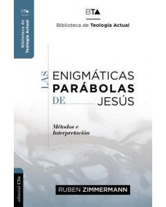 Las enigmaticas parábolas de Jesús; metodos e interpretacion por Ruben Zimmermann
