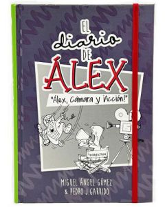 El Diario De Alex; #3 Alex, Camara y Accion por Miguel Angel Gomez y Pedro J. Garrido