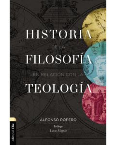 Historia de la Filosofía con relación con la Teología por Alfonso Ropero