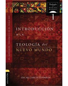 Introducción a la Teología; Teologia del Nuevo mundo por Oscar Garcia-Johnson