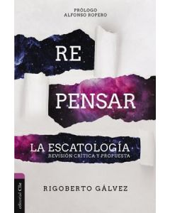 Repensar; la escatologia por Rigoberto Galvez