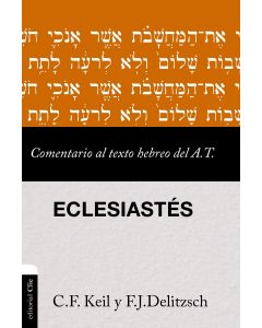 Comentario al Texto Hebreo del AT - Eclesiastes por C.F Keil y F.J Delitzsch