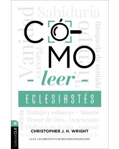 Como Leer Eclesiastes por Christopher J. H. Wright