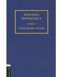 Teologia Sistematica Tomo I - Lewis Sperry Chafer