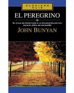 El Peregrino Clasicos Clie John Bunyan