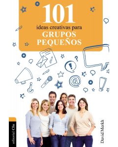 101 Ideas Creativas Para Grupos Pequenos- Mary Ann-Cox Y Carol Sue Merkh