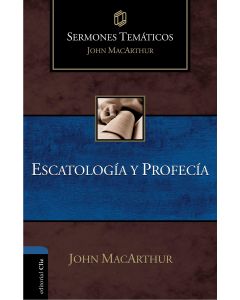 Escatologia Y Profecía Sermones- John Macarthur