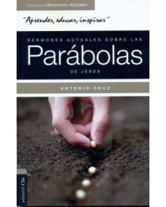 Sermones Actuales Sobre Las Parabolas - Antonio Cruz