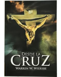 Desde la Cruz por Warren W. Wiersbe
