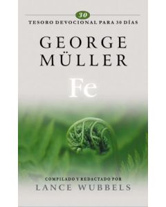 Fe; Tesoro Devocional para 30 dias por George Muller