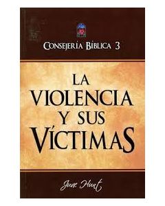Consejeria Biblica Volumen 3 - La Violencia Y Sus Victimas - June Hunt