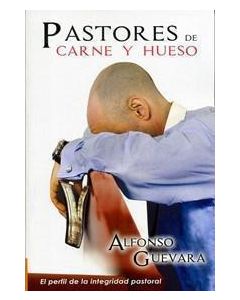 Pastores De Carne Y Hueso - Alfonso Guevara