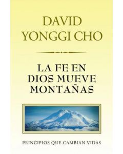 La Fe En Dios Mueve Monta Nas Bol David Yonggi Ch