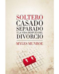 Soltero Casado Separado Y La Vida Despues Del Divorcio - Myles Munroe