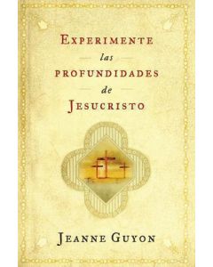 Experimente Profundidades Jesucristo  Jeanne Guyo