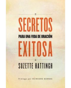 Secretos Para Una Vida De Oracion Exitosa - Suzette Hattingh