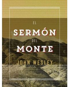 El Sermon Del Monte - John Wesley
