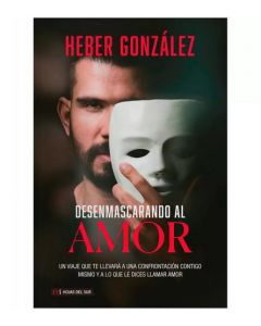 Desenmascarando Al Amor por Heber Gonzalez